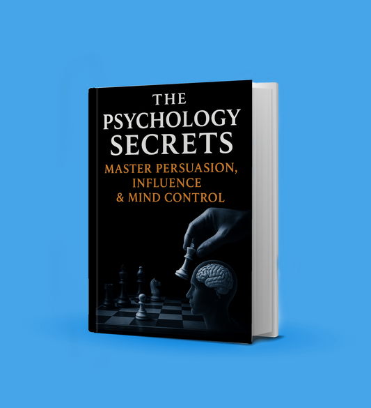 The Psychology Secrets: Master Persuasion, Influence & Mind Control